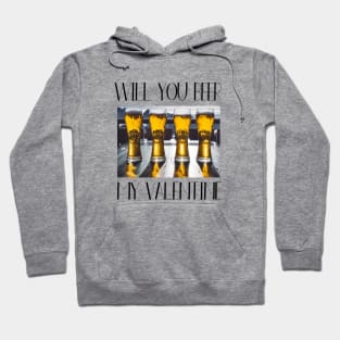 Valentines Day Shirt, Will you "BEER" my valentine? Hoodie